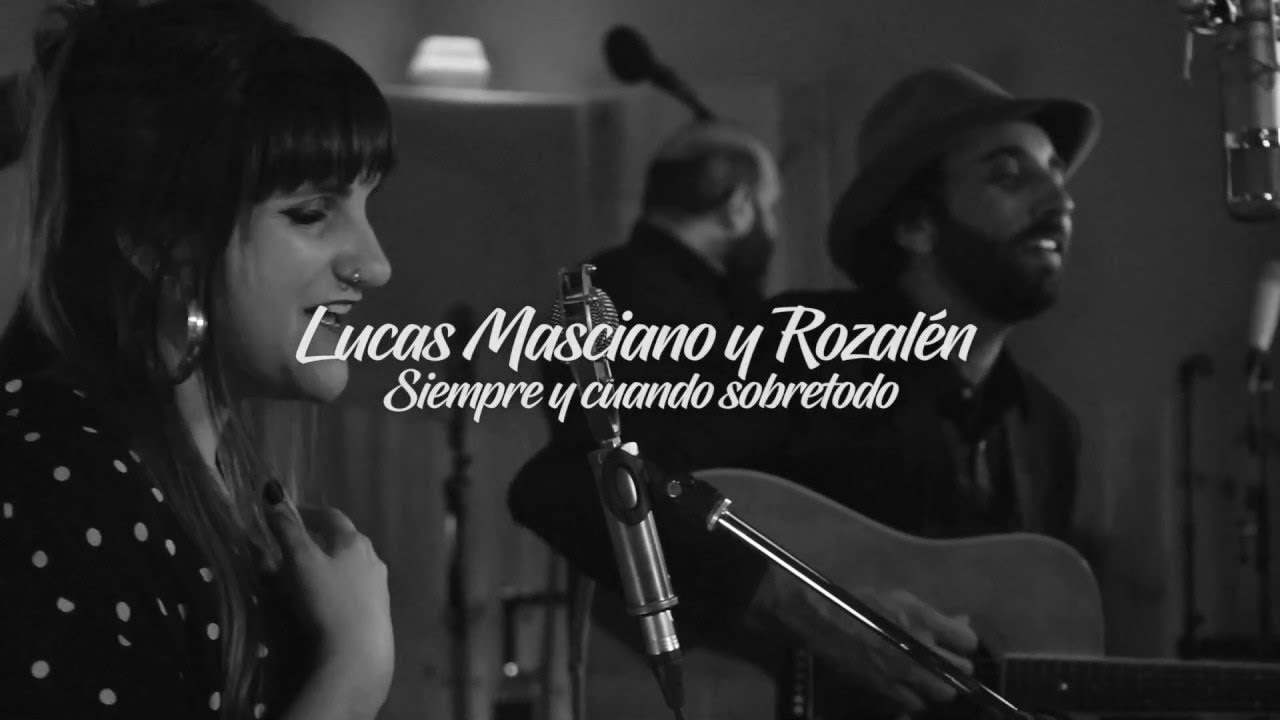 Sesión de Siempre y cuando, con Lucas Masciano y Rozalén